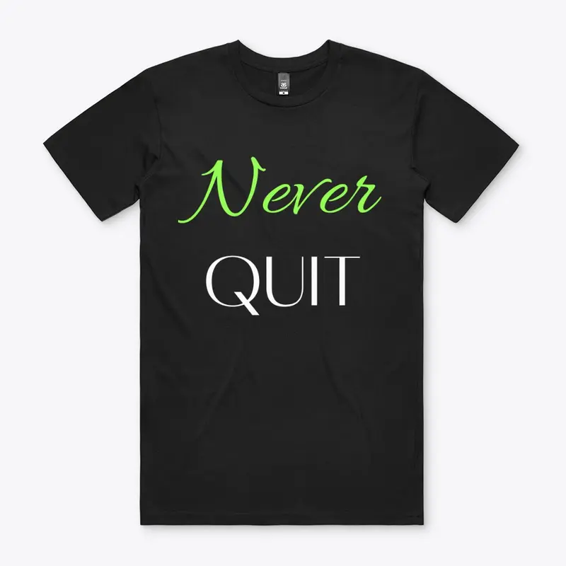 "Never Quit"